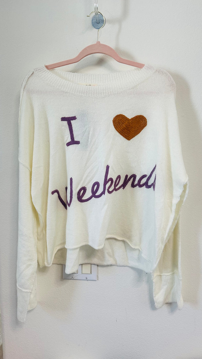 I LOVE WEEKENDS CROP SWEATER